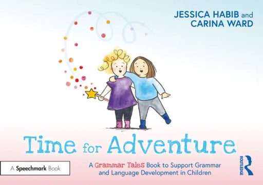 Time for Adventure: A Grammar Tales Book to Support Grammar and Language Development in Children by Jessica Habib