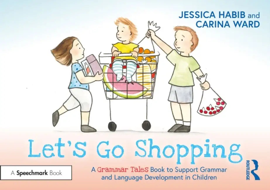 Let's Go Shopping: A Grammar Tales Book to Support Grammar and Language Development in Children by Jessica Habib