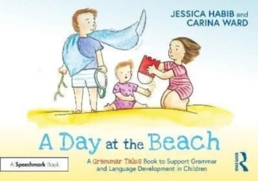 A Day at the Beach: A Grammar Tales Book to Support Grammar and Language Development in Children by Jessica Habib