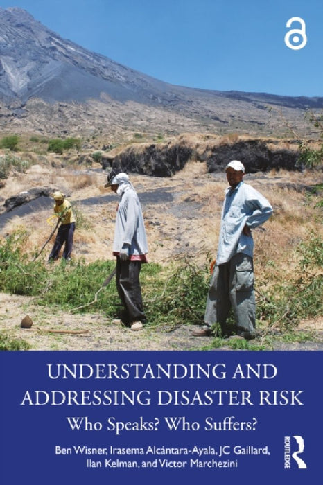 Understanding and Addressing Disaster Risk: Who Speaks? Who Suffers? by Ben Wisner