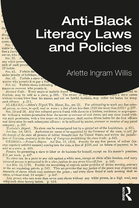 Anti-Black Literacy Laws and Policies by Willis/Arlette Ingram