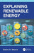 Explaining Renewable Energy by Moore, Elaine A.