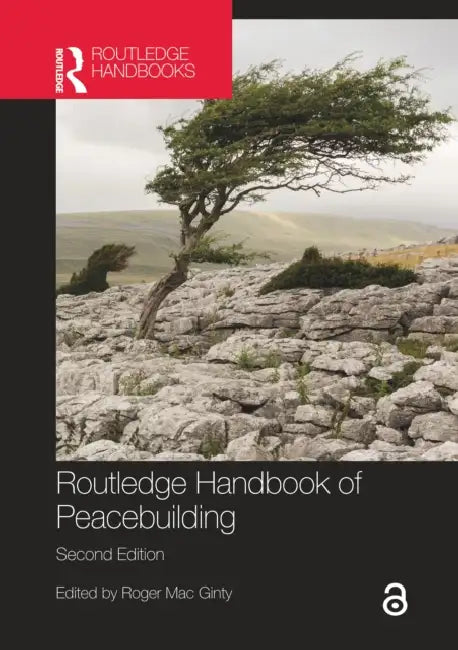 Routledge Handbook of Peacebuilding by Roger Mac Ginty
