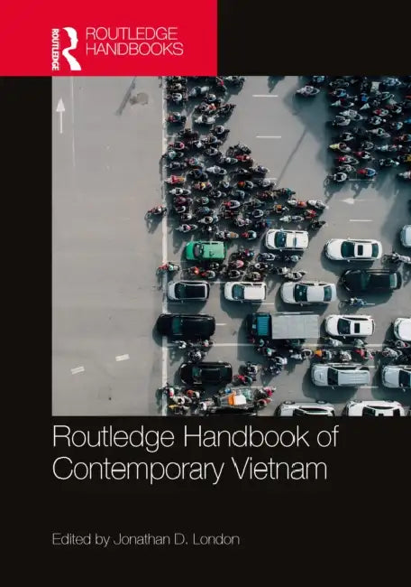 Routledge Handbook of Contemporary Vietnam by Jonathan D. London