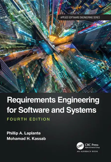 Requirements Engineering for Software and Systems by Phillip A. Laplante