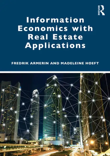 Information Economics with Real Estate Applications by Fredrik Armerin