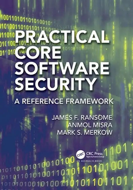 Practical Core Software Security: A Reference Framework by Ransome