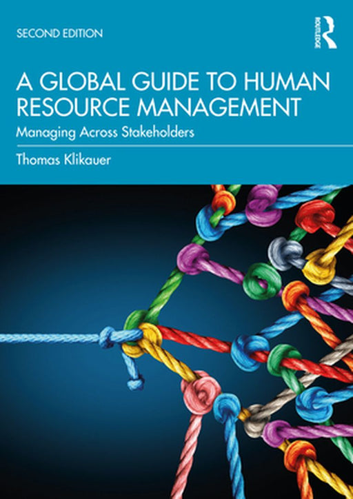 A Global Guide to Human Resource Management: Managing Across Stakeholders by Thomas Klikauer