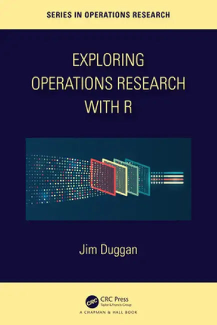 Exploring Operations Research with R by Duggan, Jim