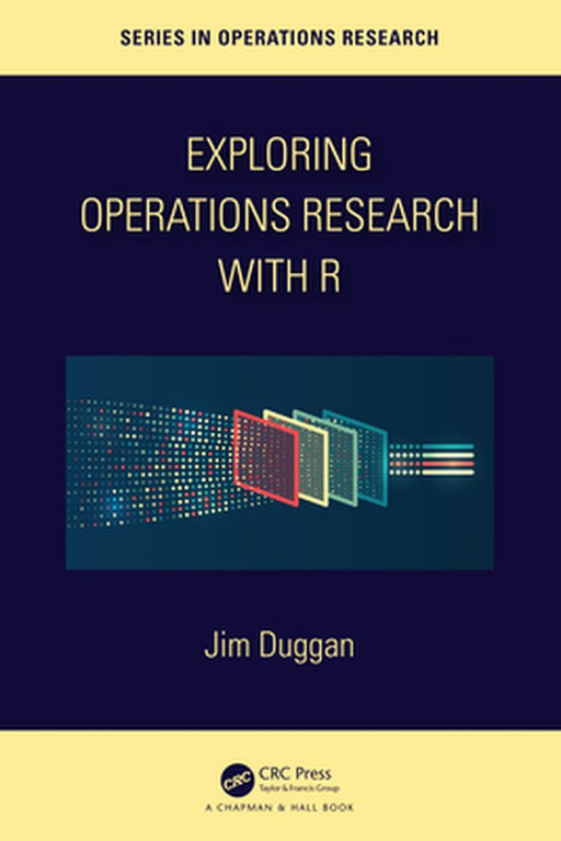 Exploring Operations Research with R by Duggan, Jim