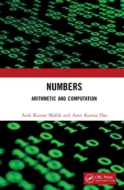 Numbers: Arithmetic and Computation by Asok Kumar Mallik