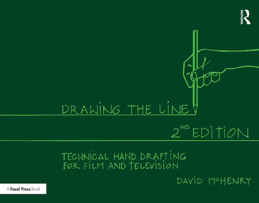 Drawing the Line: Technical Hand Drafting for Film and Television by David McHenry