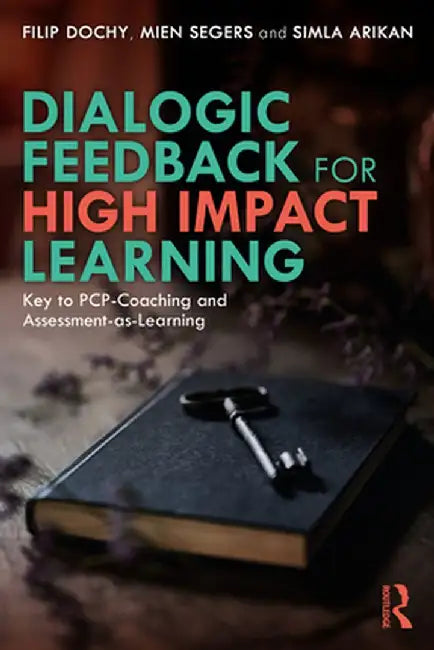 Dialogic Feedback for High Impact Learning: Key to PCP-Coaching and Assessment-as-Learning by Filip Dochy