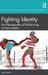 Fighting Identity: An Ethnography of Kickboxing in East London by Amit Singh