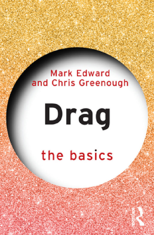 Drag: The Basics by Mark Edward, Chris Greenough