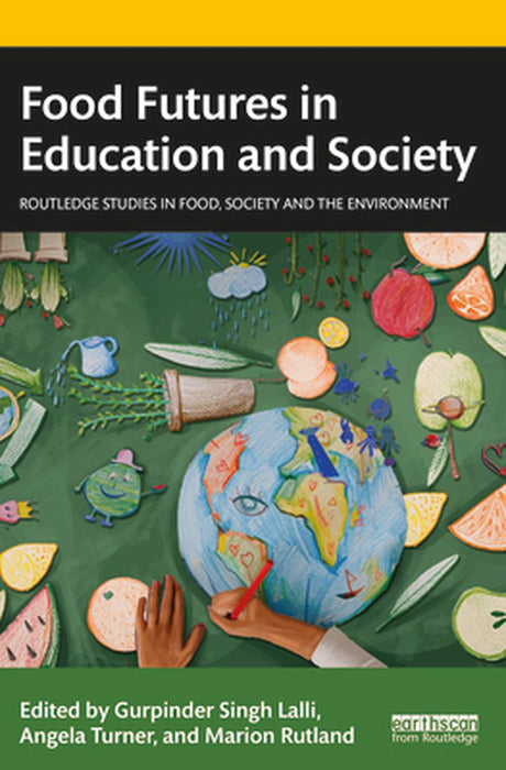 Food Futures in Education and Society by Turner, Angela