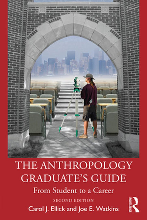 The Anthropology Graduate's Guide by Ellick, Carol J.