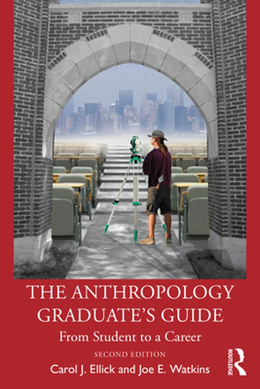 The Anthropology Graduate's Guide by Ellick, Carol J.