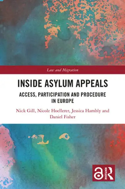 Inside Asylum Appeals: Access, Participation and Procedure in Europe by Nick Gill