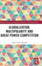 Globalization, Multipolarity and Great Power Competition by Hanna Samir Kassab