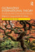Globalizing International Theory: The Problem with Western IR Theory and How to Overcome It by A. Layug