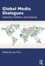 Global Media Dialogues: Industry, Politics, and Culture by Lee Artz