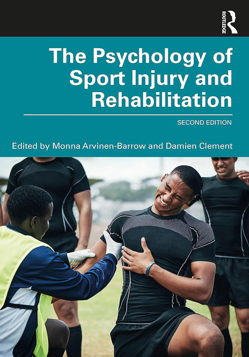 The Psychology of Sport Injury and Rehabilitation by Arvinen-Barrow/Monna