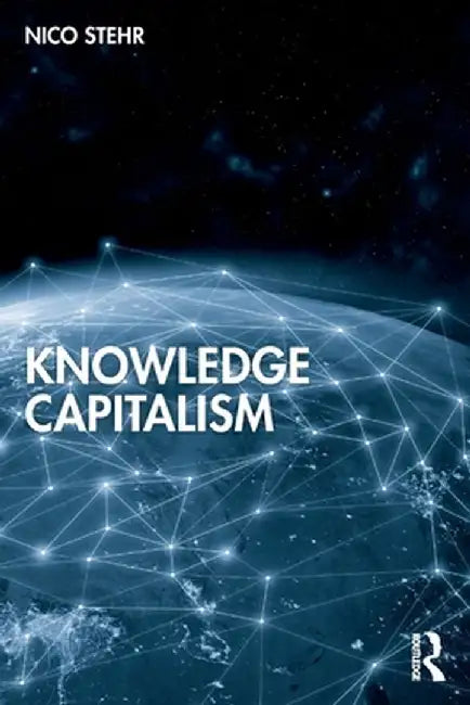 Knowledge Capitalism by Nico Stehr