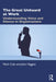 The Great Unheard at Work: Understanding Voice and Silence in Organisations by Mark Cole