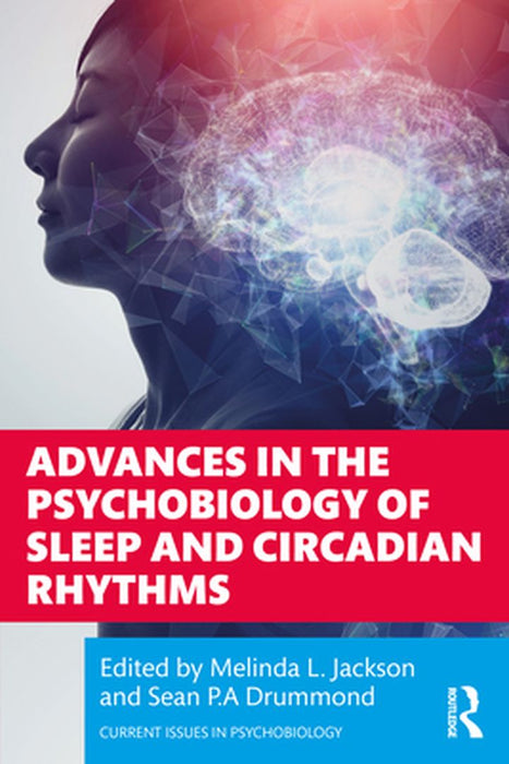 Advances in the Psychobiology of Sleep and Circadian Rhythms by Melinda L. Jackson