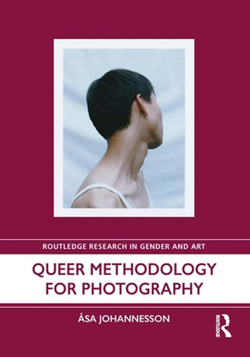 Queer Methodology for Photography by Asa Johannesson