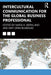 Intercultural Communication for the Global Business Professional by Mara K. Berkland