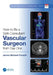 How to be a Safe Consultant Vascular Surgeon from Day One: The Unofficial Guide to Passing the FRCS (VASC) by James Michael Forsyth