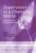 Supervision in a Changing World by Dowling, Deirdre