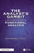 The Analyst's Gambit: A Second Course in Functional Analysis by Orr Moshe Shalit