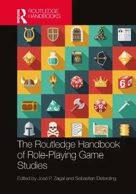 The Routledge Handbook of Role-Playing Game Studies by José P. Zagal