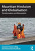 Mauritian Hinduism and Globalisation: Transformation and Reinvention by Suzanne Chazan-Gillig