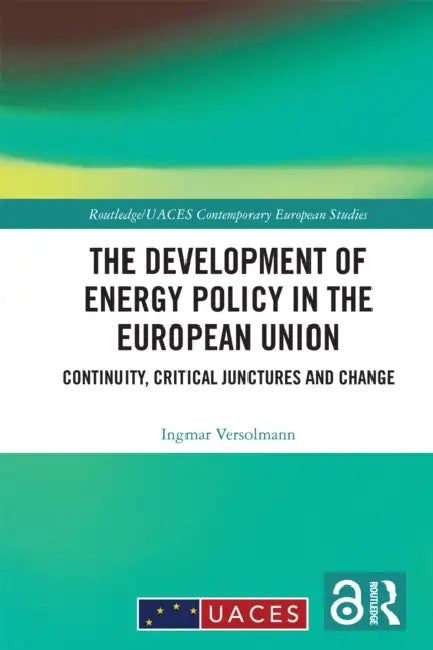The Development of Energy Policy in the European Union by Ingmar Versolmann