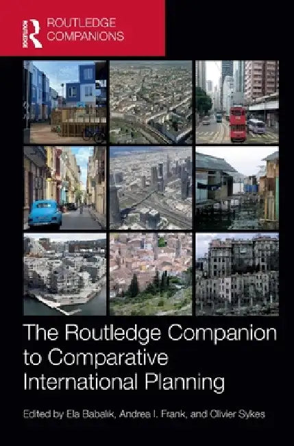 The Routledge Companion to Comparative International Planning by Ela Babalk