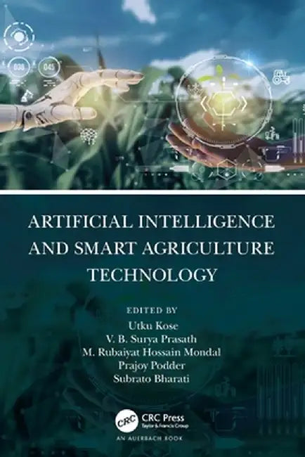 Artificial Intelligence and Smart Agriculture Technology by Utku Kose