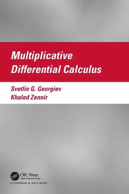 Multiplicative Differential Calculus by Svetlin Georgiev