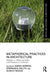 Metaphorical Practices in Architecture: Metaphors as Method and Subject in the Production of Architecture by Sarah Borree
