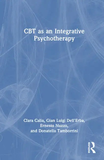 CBT as an Integrative Psychotherapy by Clara Calia