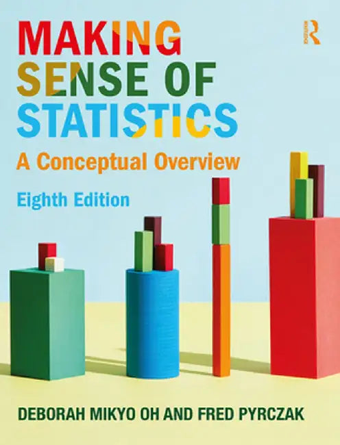 Making Sense of Statistics: A Conceptual Overview by Deborah M. Oh