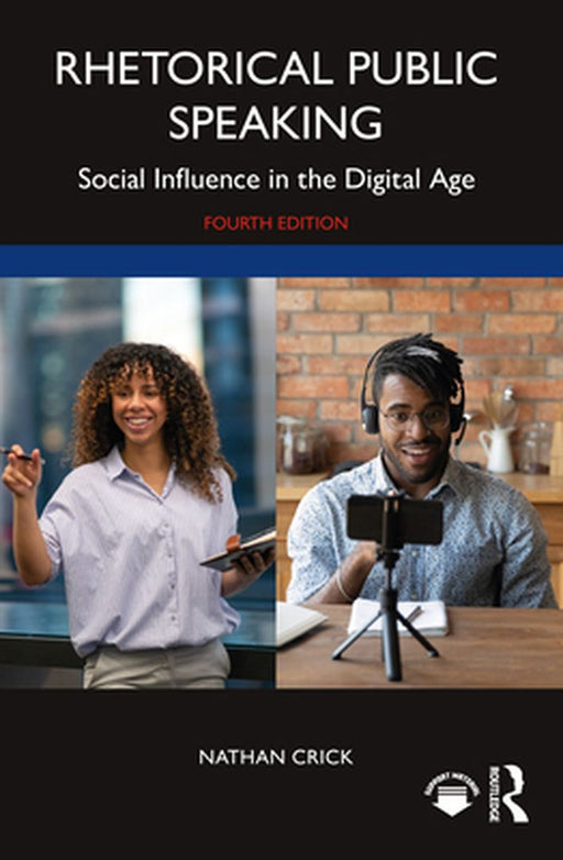 Rhetorical Public Speaking: Social Influence in the Digital Age by Crick