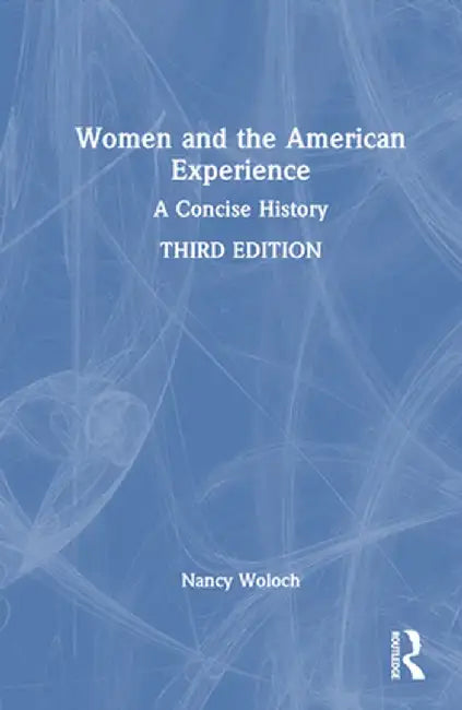 Women and the American Experience: A Concise History by Nancy Woloch