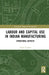 Labour and Capital Use in Indian Manufacturing: Structural Aspects by Anjali Tandon