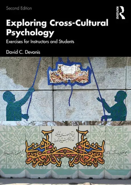 Exploring Cross-Cultural Psychology: Exercises for Instructors and Students by David C Devonis