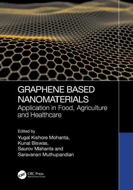 Graphene-Based Nanomaterials: Application in Food, Agriculture and Healthcare by Yugal Kishore Mohanta, Kunal Biswas, Saurov Mahanta
