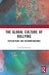 The Global Culture of Bullying: Explorations and Recommendations by Carol L. Castleberry